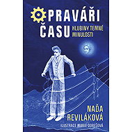 Opraváři času: Hlubiny temné minulosti - Naďa Reviláková