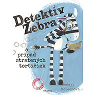 Detective Zebra and the Case of the Lost Cakes - Gill McLean
