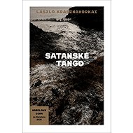 Satanic Tango - László Krasznahorkai
