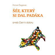 Šéf, který si dal padáka, aneb, Den k dobru - Michal Čagánek