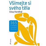 Všímejte si svého těla - Erica Hornthal
