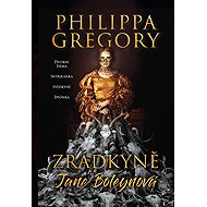 Zrádkyně Jane Boleynová - Philippa Gregory