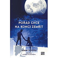 He still wants to die at the end - Adam Silvera