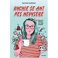 Even a dog can't shit fast - Veronika Vosáhlová