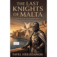 The Last Knights of Malta - Pavel Hrejsemnou