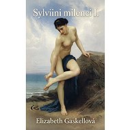 Sylvia's lovers I. - Elizabeth Gaskellová