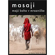 Masaji majú boha v mrazničke - Ján Mesároš