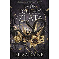 Dvůr touhy a zlata - Eliza Raine