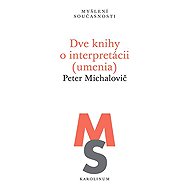 Dve knihy o interpretácii (umenia) - Peter Michalovič