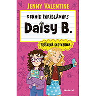 Denník (ne)slávnej Daisy B.: Príšerná sesternica - Jenny Valentine