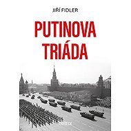 Putin's Triad - Jiří Fidler