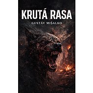 Krutá rasa  - Gustáv Mišalko