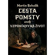 Cesta pomsty - Martin Bahulík
