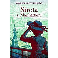 The Orphan of Manhattan - Marie-Bernadette Dupuyová