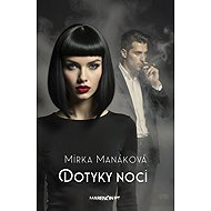 Dotyky noci - Mirka Manáková
