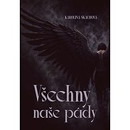 Všechny naše pády - Karolína Škachová
