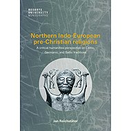 Northern Indo-European pre-Christian religions - Jan Reichstäter