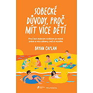 Selfish Reasons to Have More Kids - Bryan Caplan