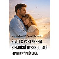 Living with a Partner with Emotional Dysregulation - Ing.Paed.IGIP Jozef Šurkovský