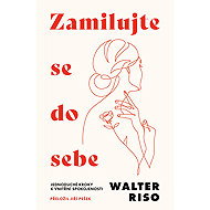 Zamilujte se do sebe - Walter Riso