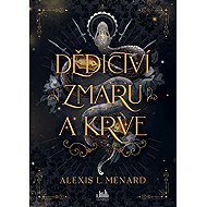 Dědictví zmaru a krve - L. Menard Alexis