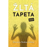 Žltá tapeta - Charlotte Perkins Gilman