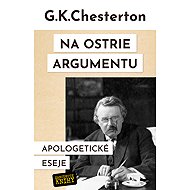 On the Cutting Edge of Argument - Gilbert Keith Chesterton