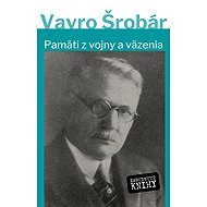 Memories from the War and from Prison - Vavro Šrobár