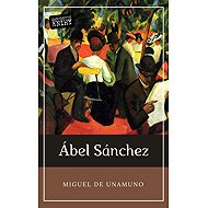 Abel Sánchez - Miguel de Unamuno