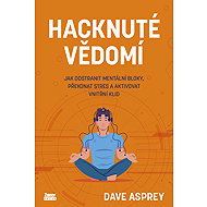 Hacknuté vědomí - Dave Asprey