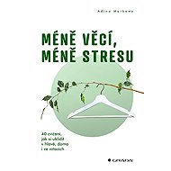Fewer things, less stress - Markowz Adina