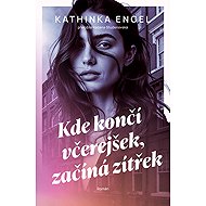 Where yesterday ends, tomorrow begins - Kathinka Engel