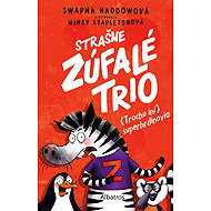 A Desperately Awful Trio 1: (Slightly Different) Superheroes - Swapna Haddow