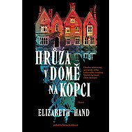 House on the Hill Horror - Elizabeth Hand