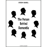 The Person Behind Dementia - Steen Kabel