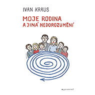 Moje rodina a jiná nedorozumění - Ivan Kraus