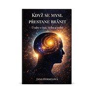 Když se mysl přestane bránit - Jana Horkelová