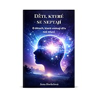 Děti, které se neptají - Jana Horkelová