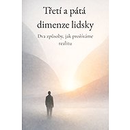 Třetí a pátá dimenze lidsky - Jana Horkelová