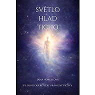Světlo, hlad a ticho - Jana Horkelová