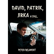 David, Patrik, Jirka a spol. - Peter Belanský