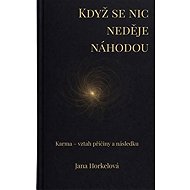 Když se nic neděje náhodou - Jana Horkelová
