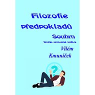 The Philosophy of Presuppositions. A Summary. - Vilém Kmuníček