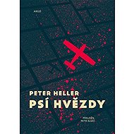 Psí hvězdy - Peter Heller