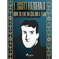 How to Live on $36,000 a Year - F. Scott Fitzgerald