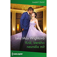 A King She Wasn't Supposed to Have - Lela May Wight