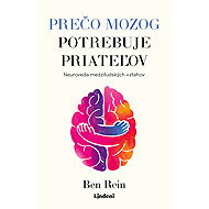 Prečo mozog potrebuje priateľov - Ben Rein