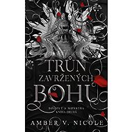 Gods & Monsters: The Throne of the Forsaken Gods - Amber Nicole