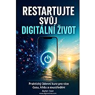 Restart your digital life. A practical 3-day course for more time, peace and concentration - 