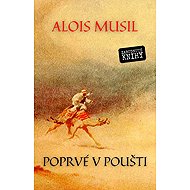 Poprvé v poušti - Alois Musil
